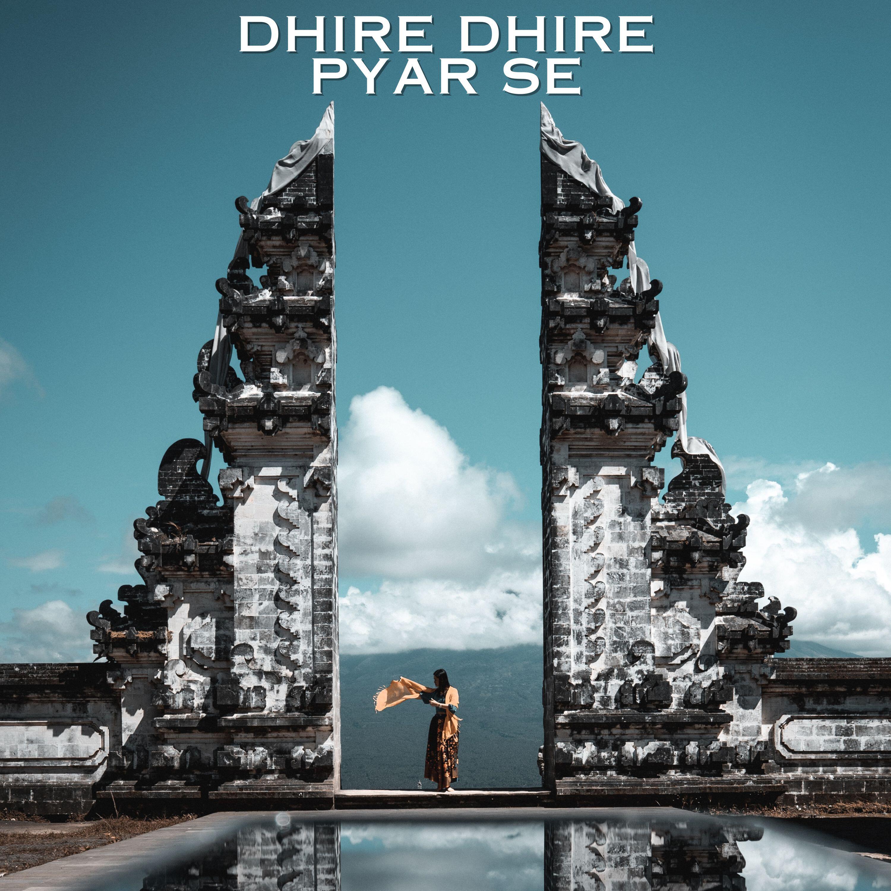 Релиз Dhire Dhire Pyar Se