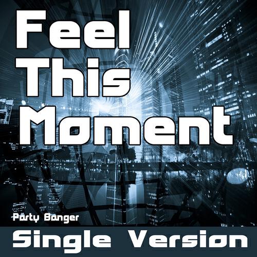 Релиз Feel This Moment (Single Version)