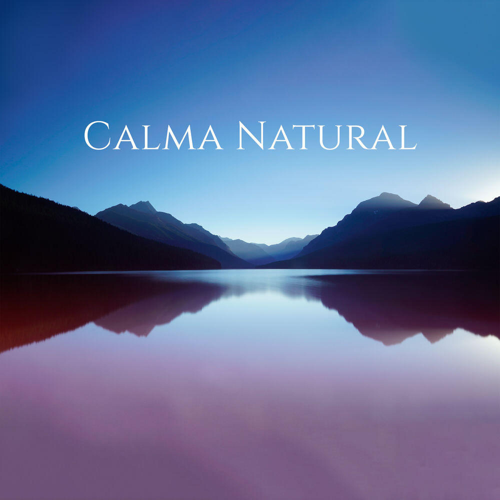 Релиз Calma Natural: Música de Meditação para Ansiedade, Afirmações Diárias, Sons da Natureza para Relaxamento e Cura da Paz
