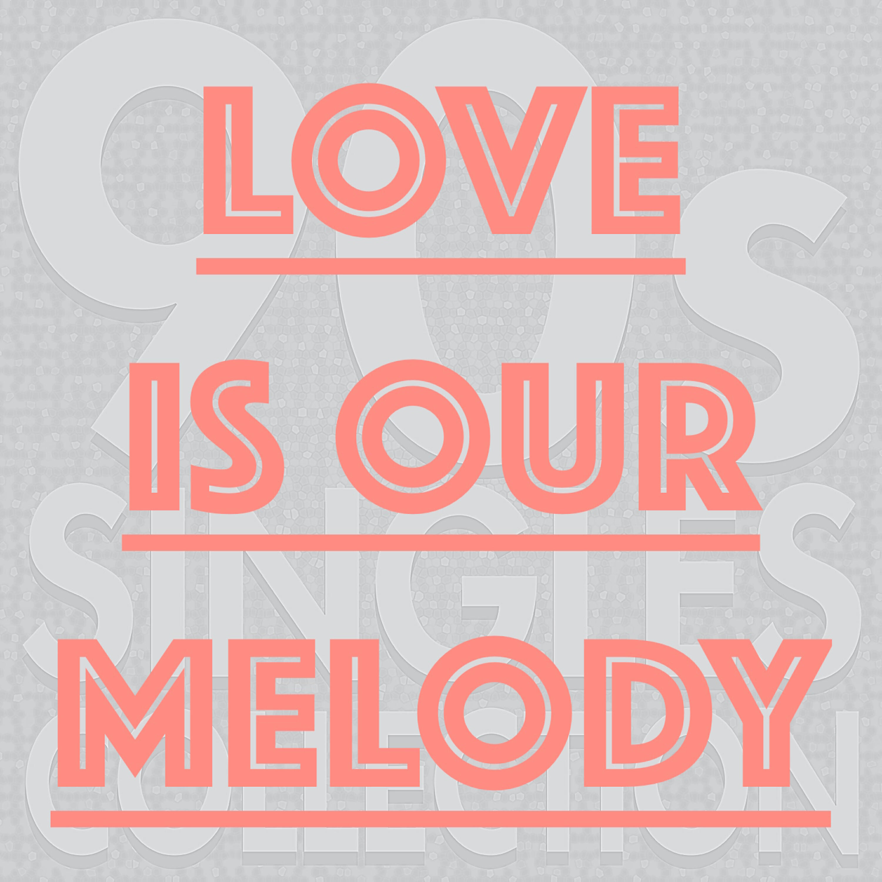 Релиз Love Is Our Melody