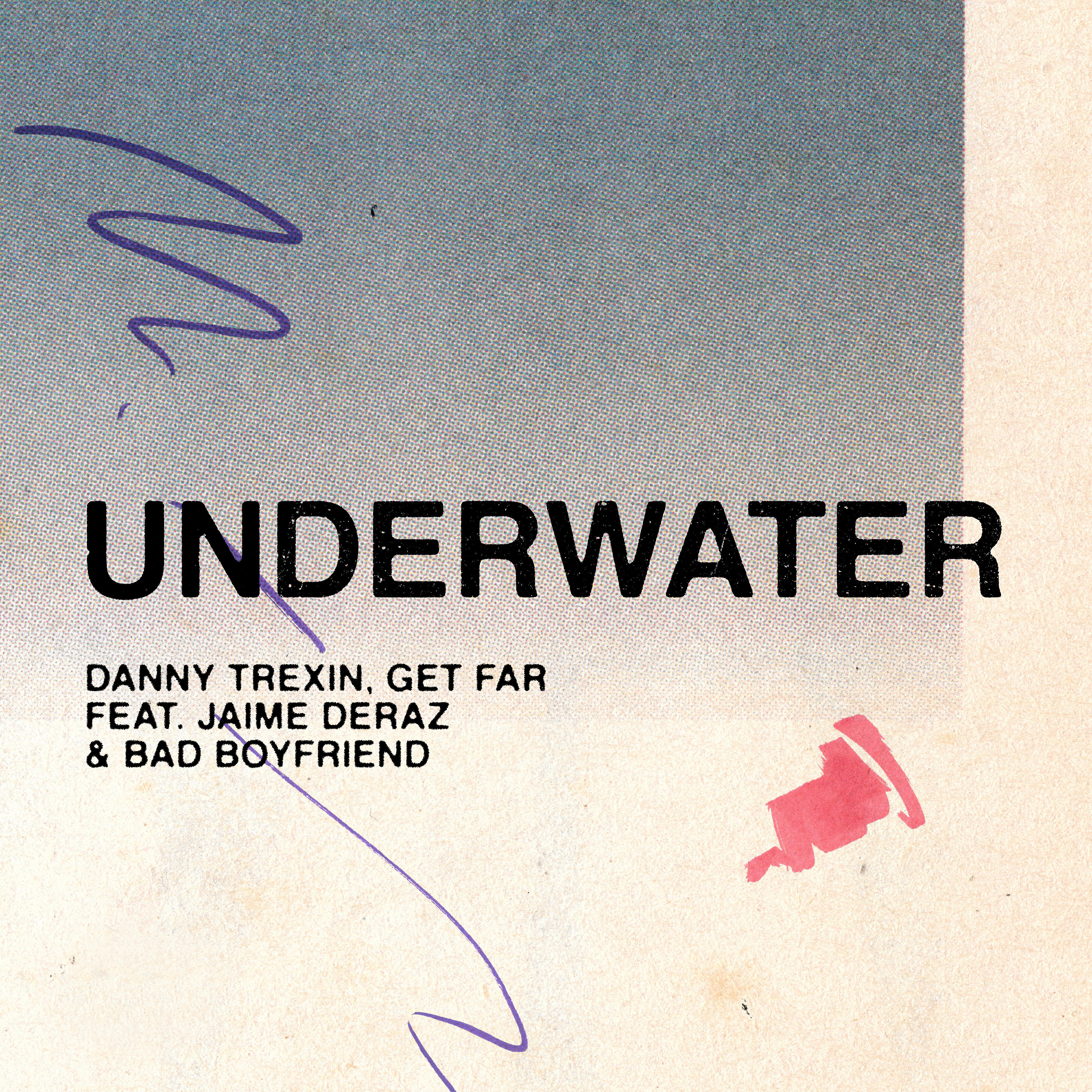 Релиз Underwater (feat. Jaime Deraz & Bad Boyfriend)