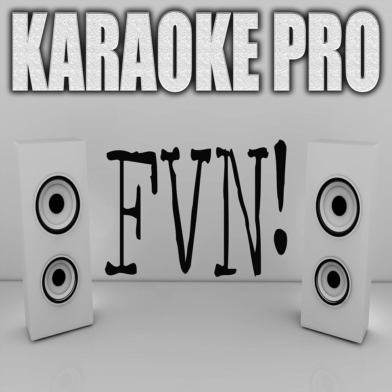 Постер альбома FVN! (Originally Performed by LVL1 (Karaoke)