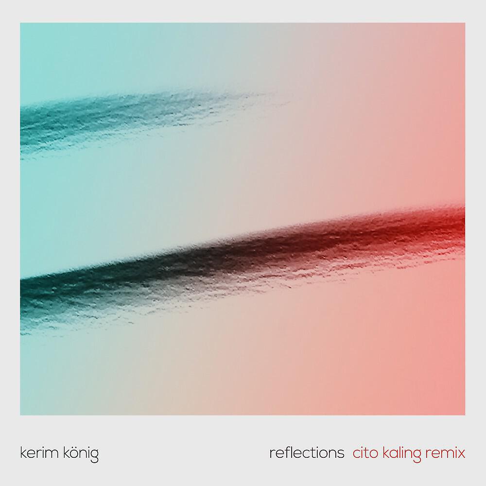 Релиз Reflections (Remix by Cito Kaling)