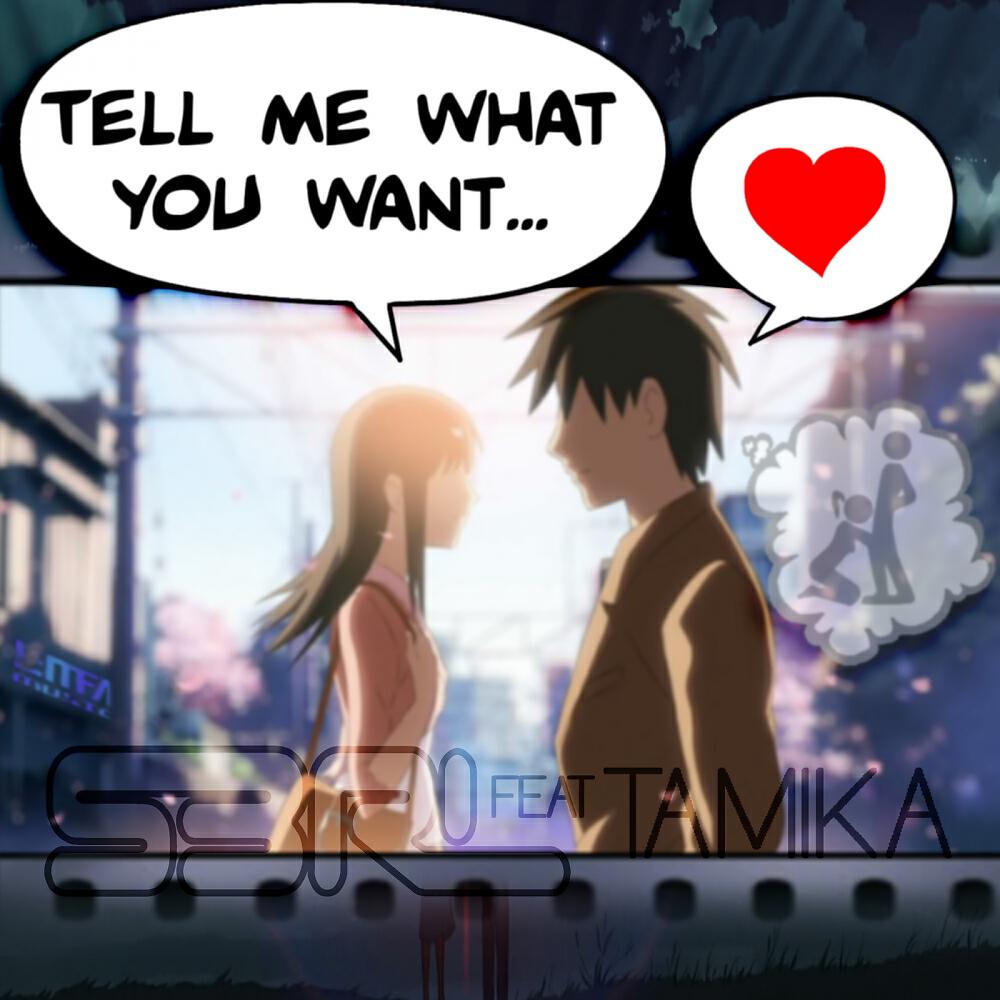 Релиз Tell Me What You Want (DJ Edit)