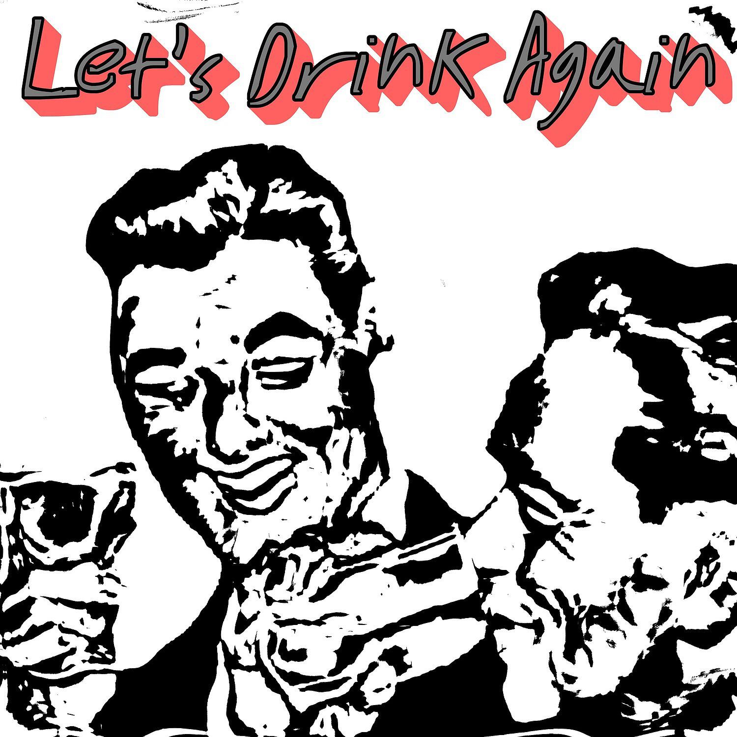 Релиз Let's Drink Again