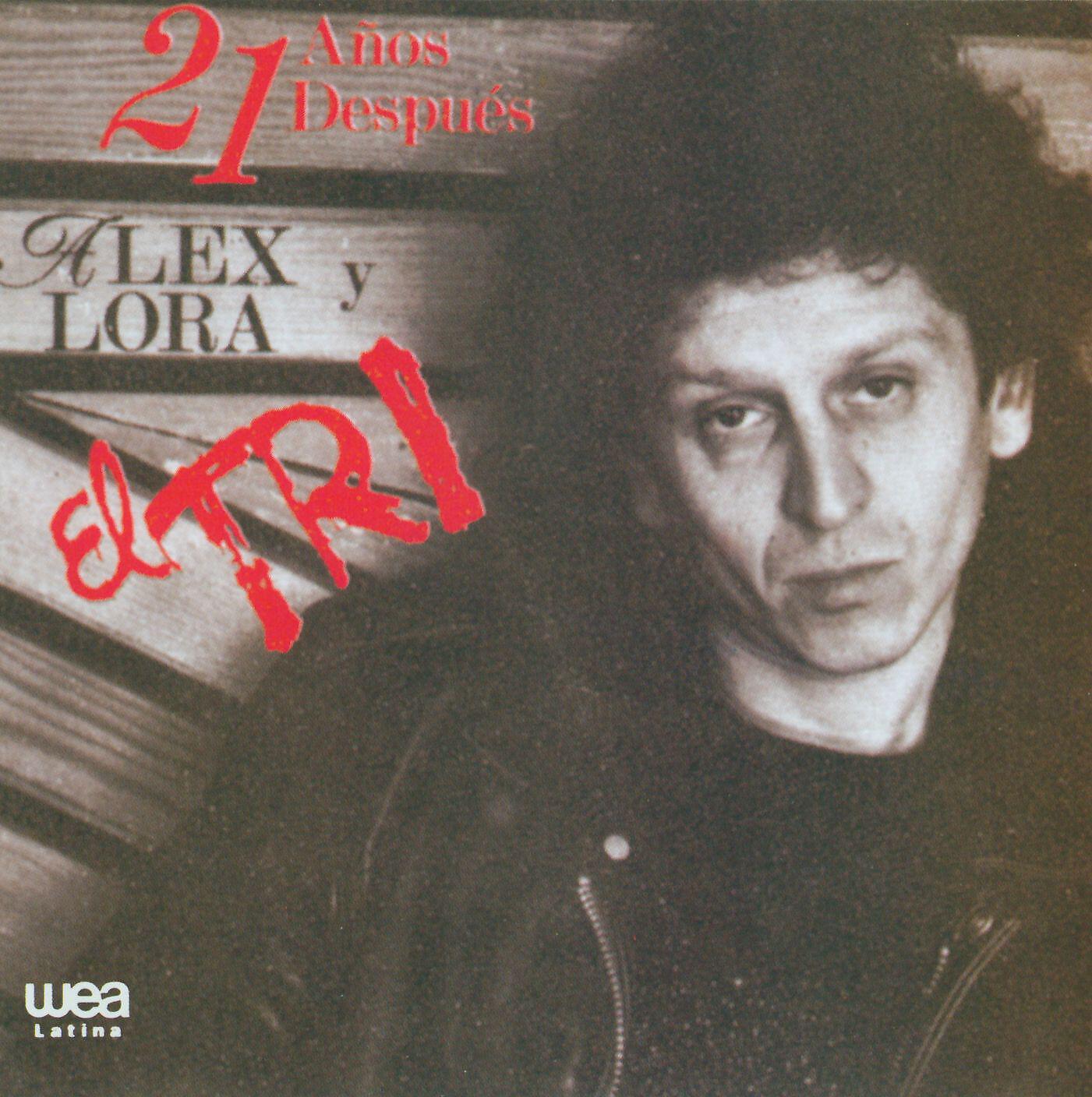 Релиз 21 Años después Alex Lora y El Tri