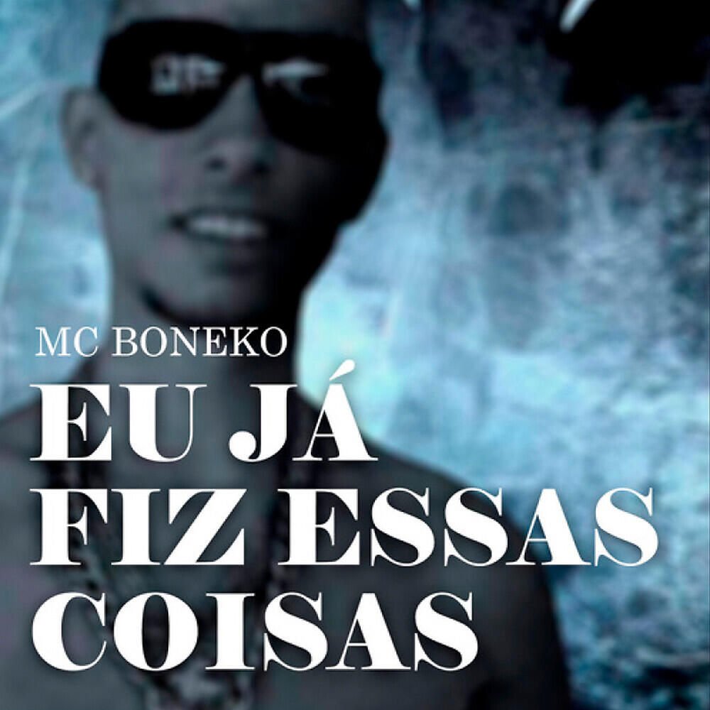 Релиз Eu Já Fiz Essas Coisas