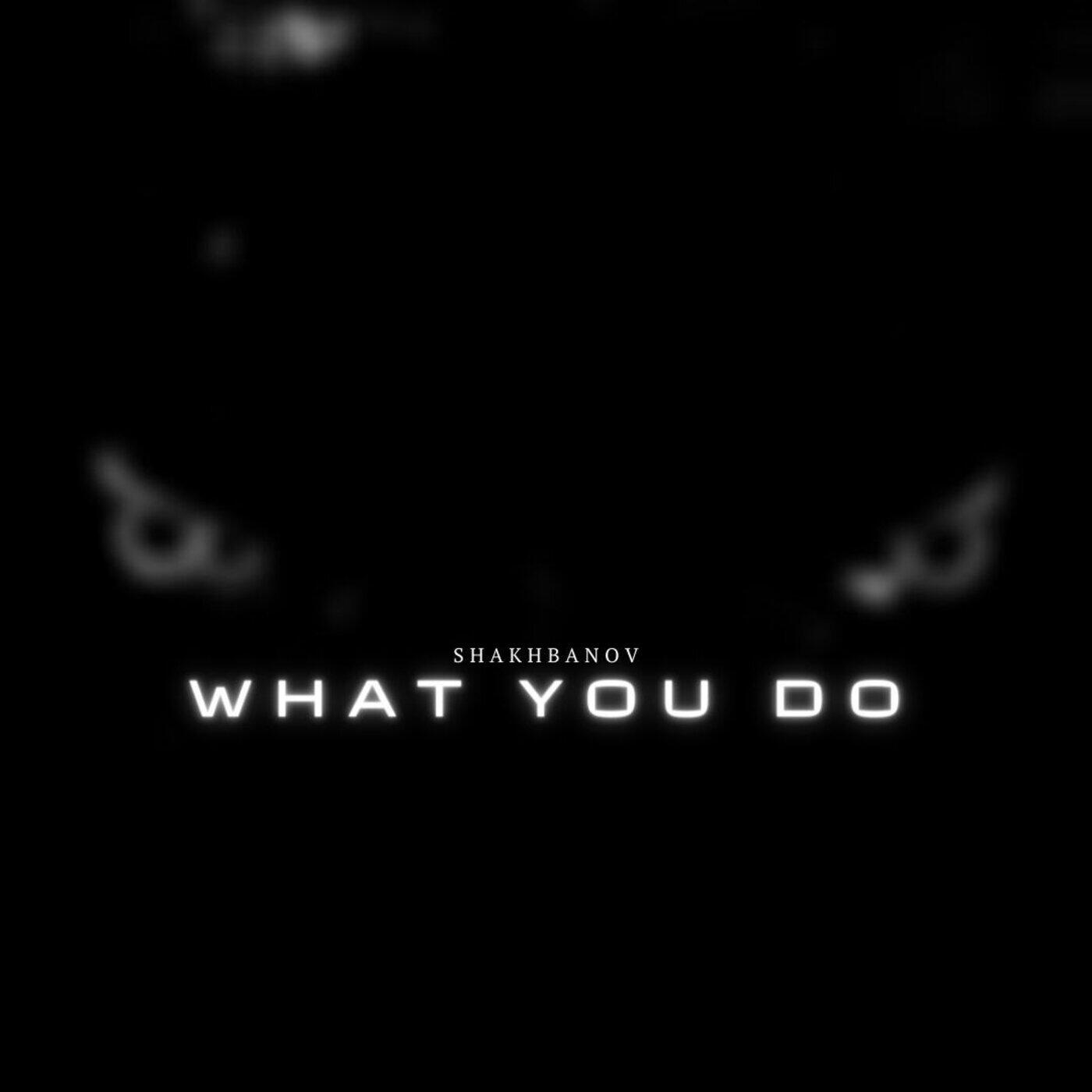 Релиз What You Do