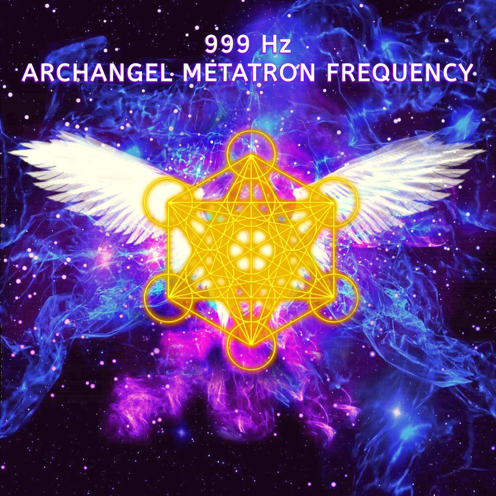 Релиз 999 Hz Archangel Metatron Frequency