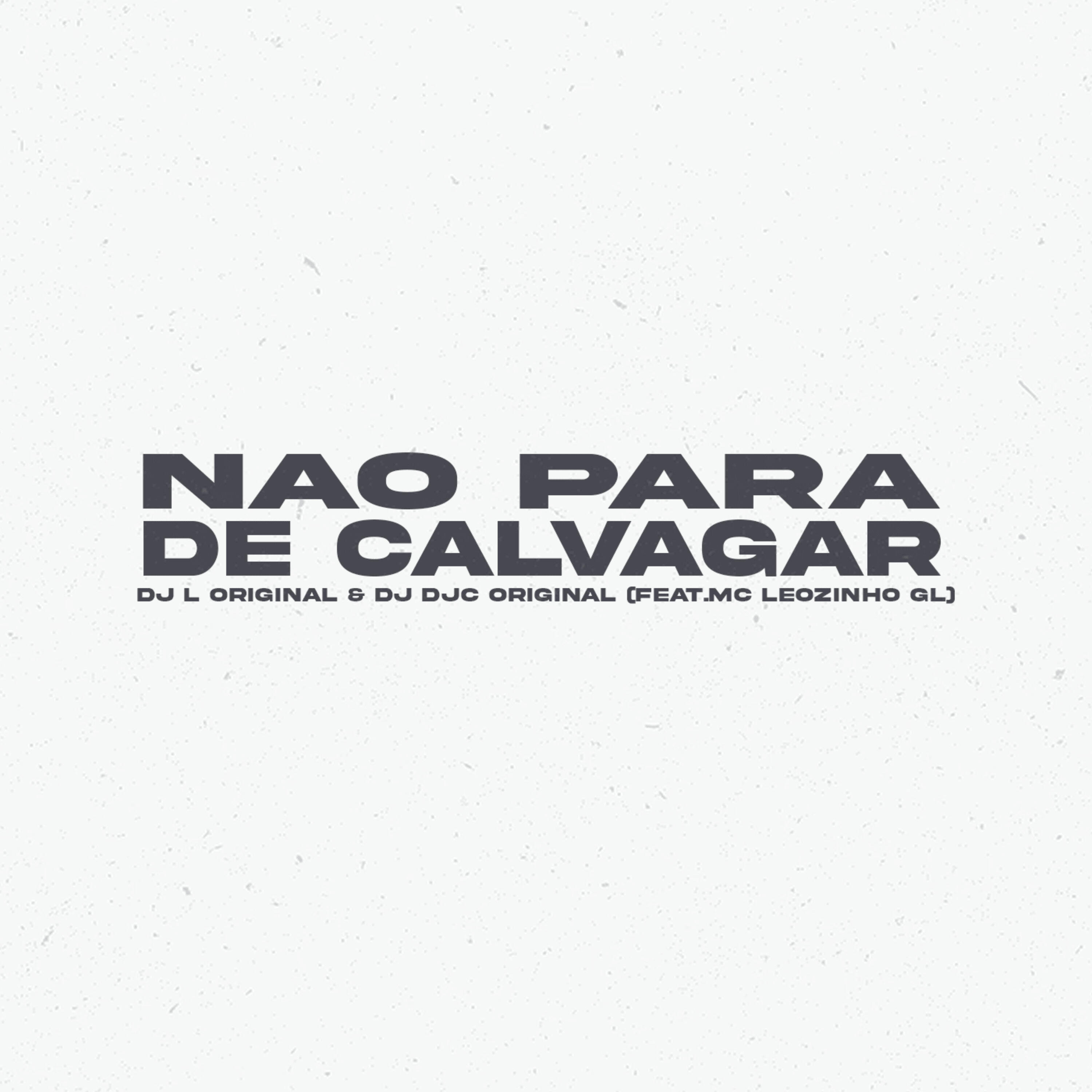Скачать песню Dj DJC Original, DJ L Original, MC Leozinho GL - Não para de Cavalgar бесплатно в MP3 для Android и iOS