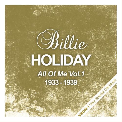 Релиз All of Me, Vol. 1 (The Complete Recordings 1933 - 1939)