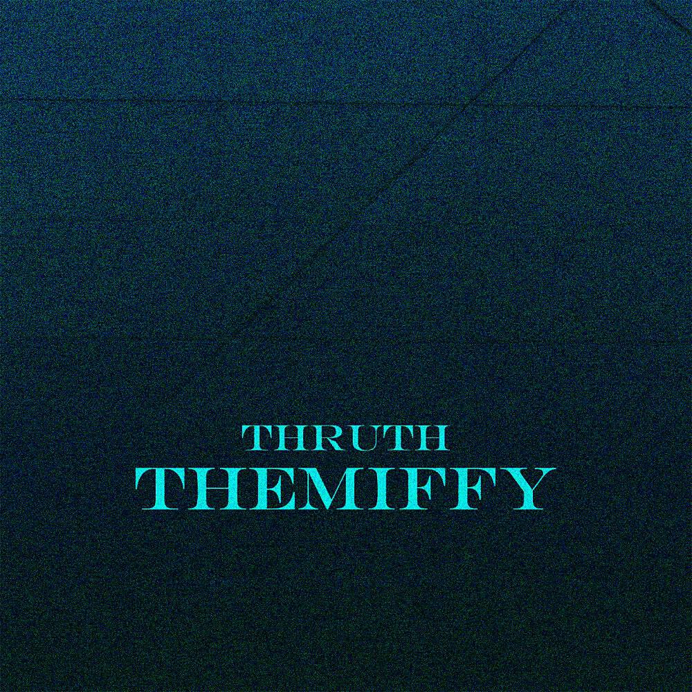 Релиз Thruth