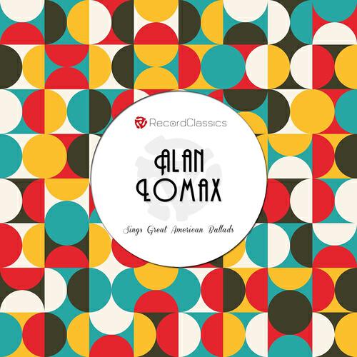 Релиз Alan Lomax Sings Great American Ballads