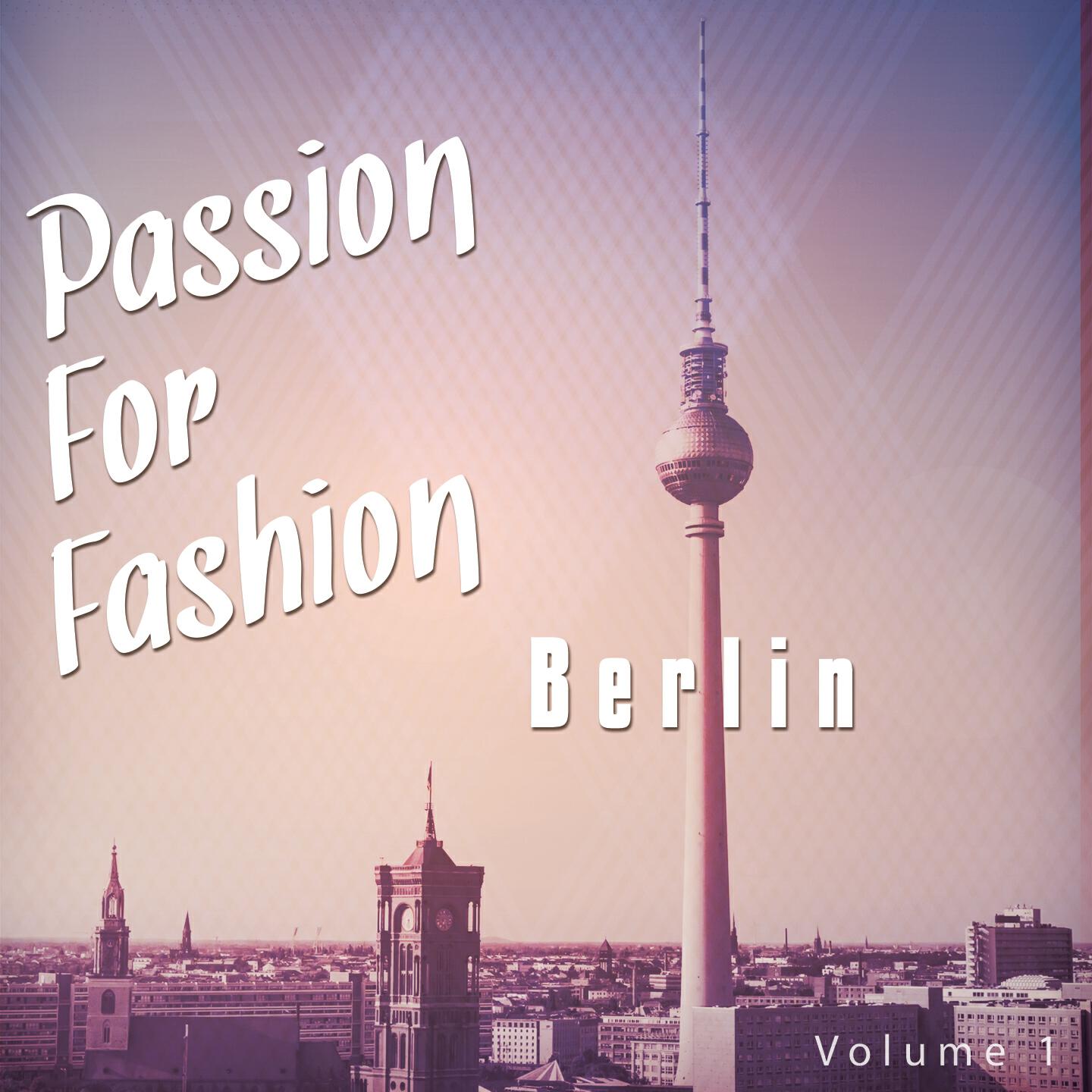 Релиз Passion for Fashion - Berlin, Vol. 1
