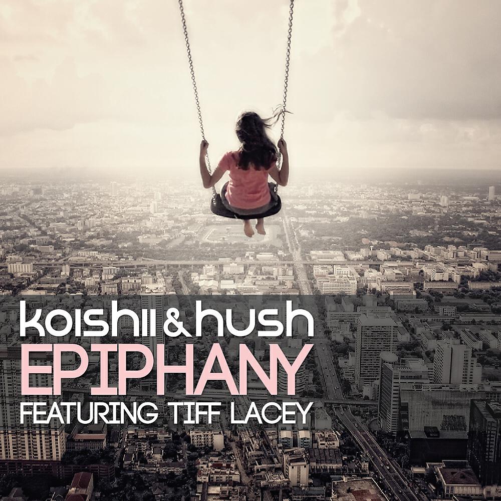 Koishii, Hush, Tiff Lacey - Epiphany