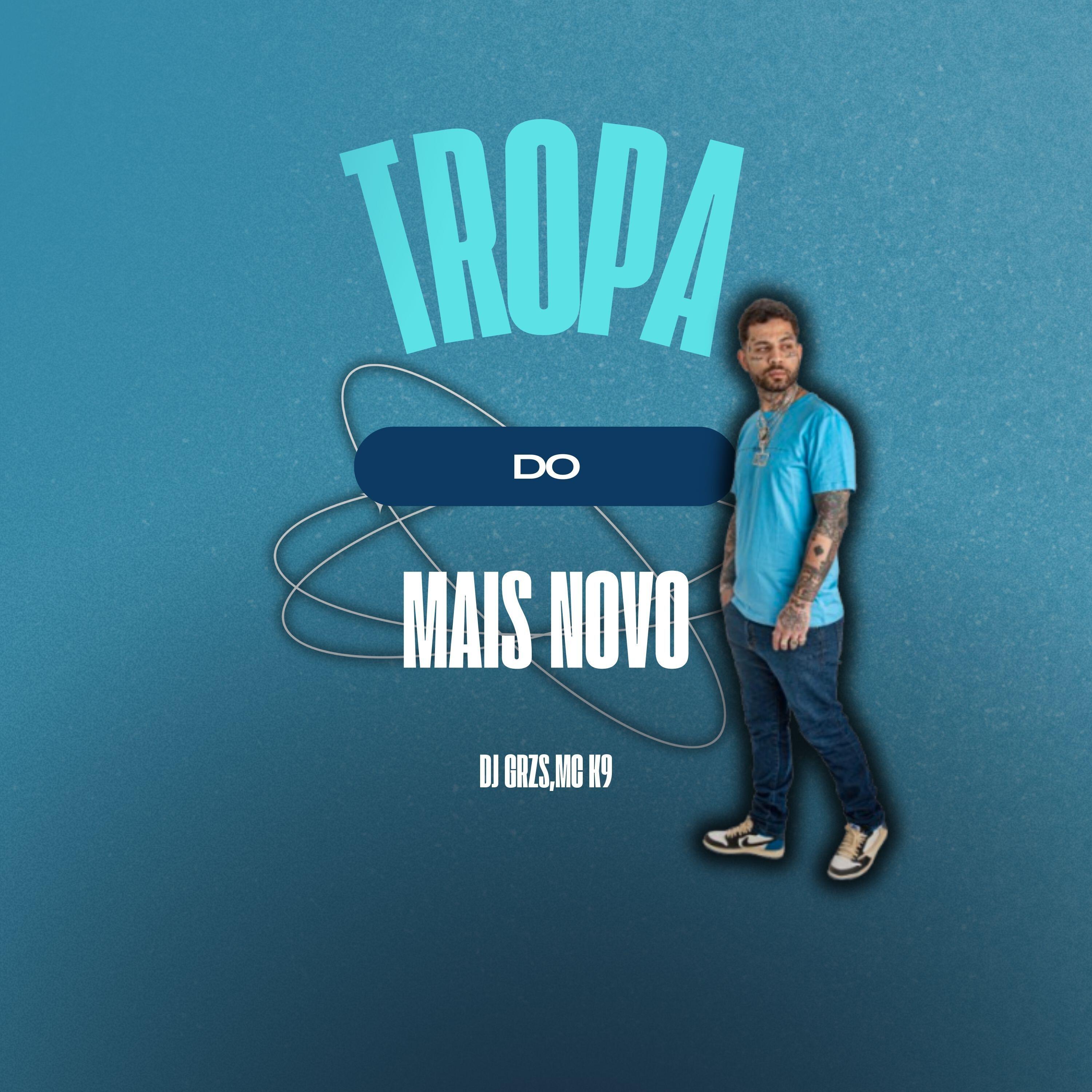 Постер альбома Tropa do Mais Novo