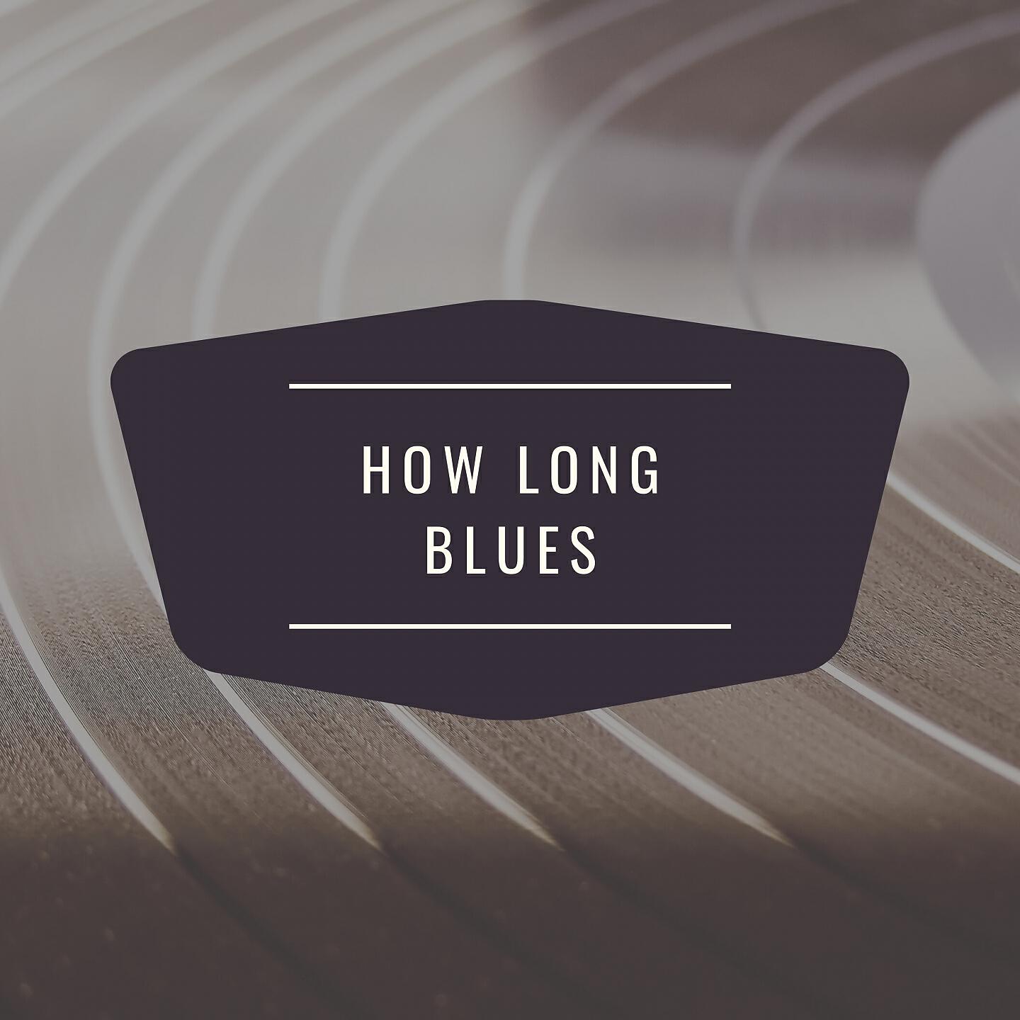 Релиз How Long Blues