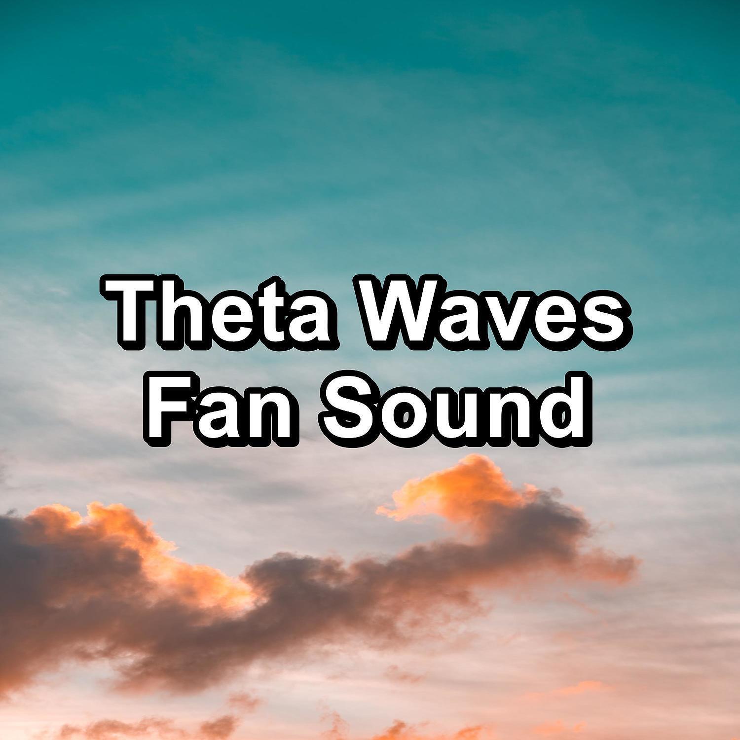 Релиз Theta Waves Fan Sound