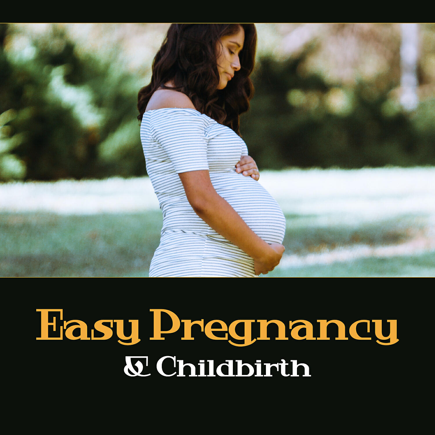 Релиз Easy Pregnancy & Childbirth – Soothing and Relaxing Music of Nature, Calm Your Nerves and Stress, Stretching & Meditation, Future Mother