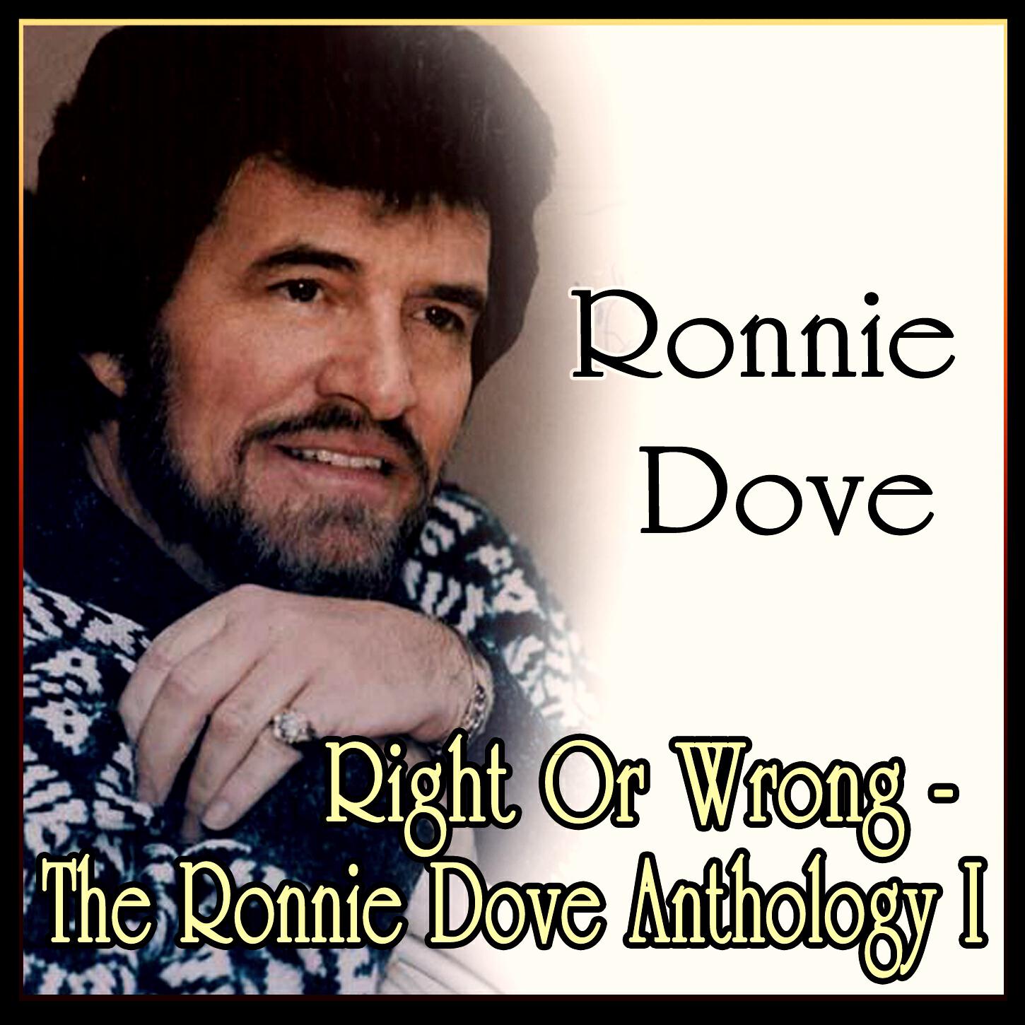 Релиз Right Or Wrong - The Ronnie Dove Anthology I