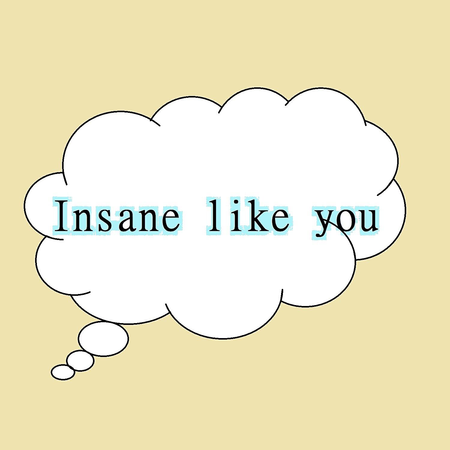 Релиз Insane Like You