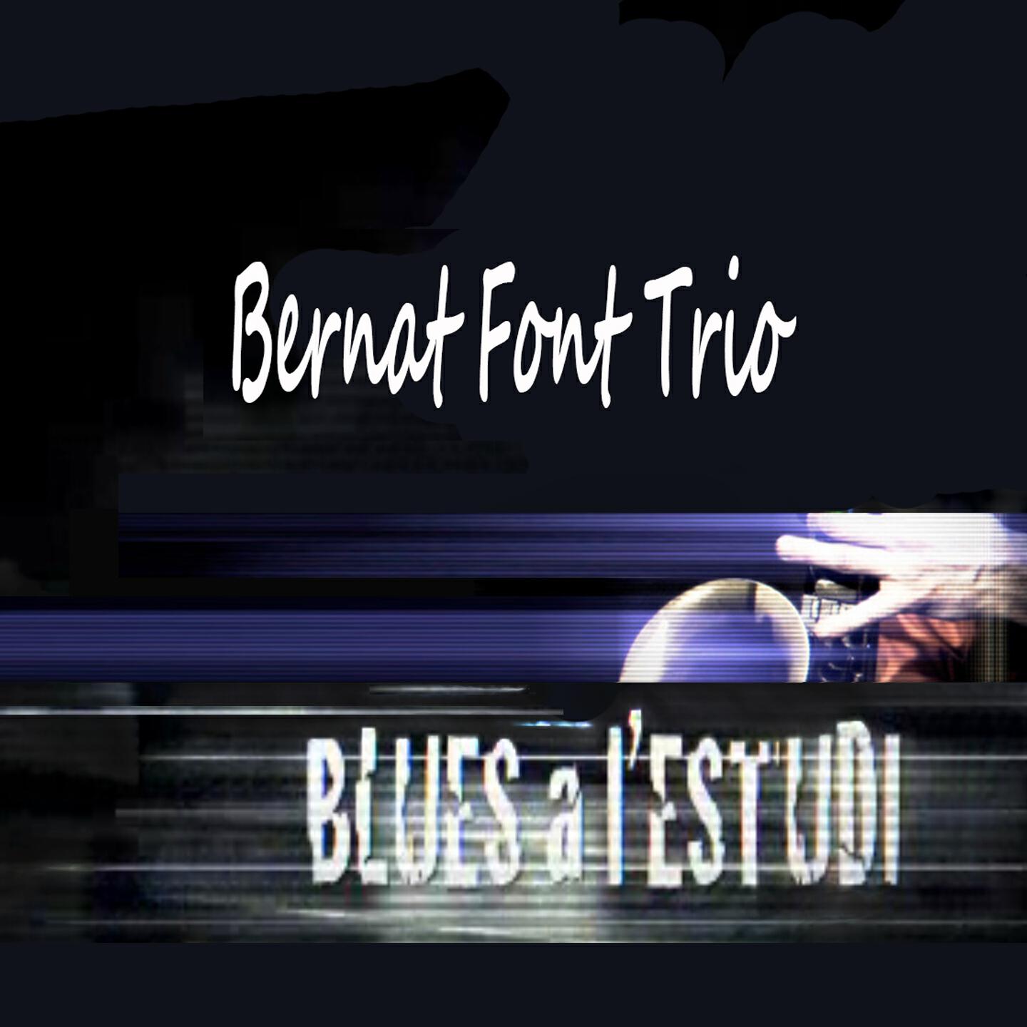 Релиз Blues a l'Estudi: Bernat Font Trio