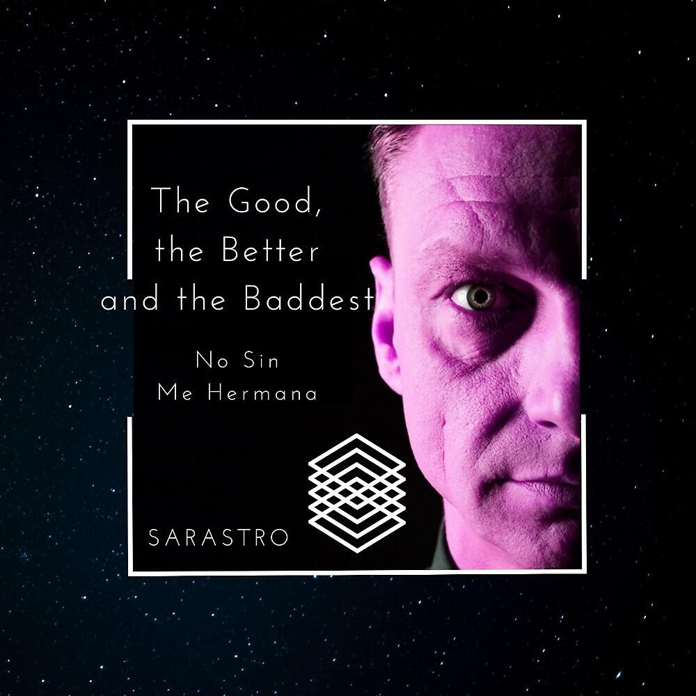 Релиз The Good, the Better and the Baddest (No Sin Mi Hermana)