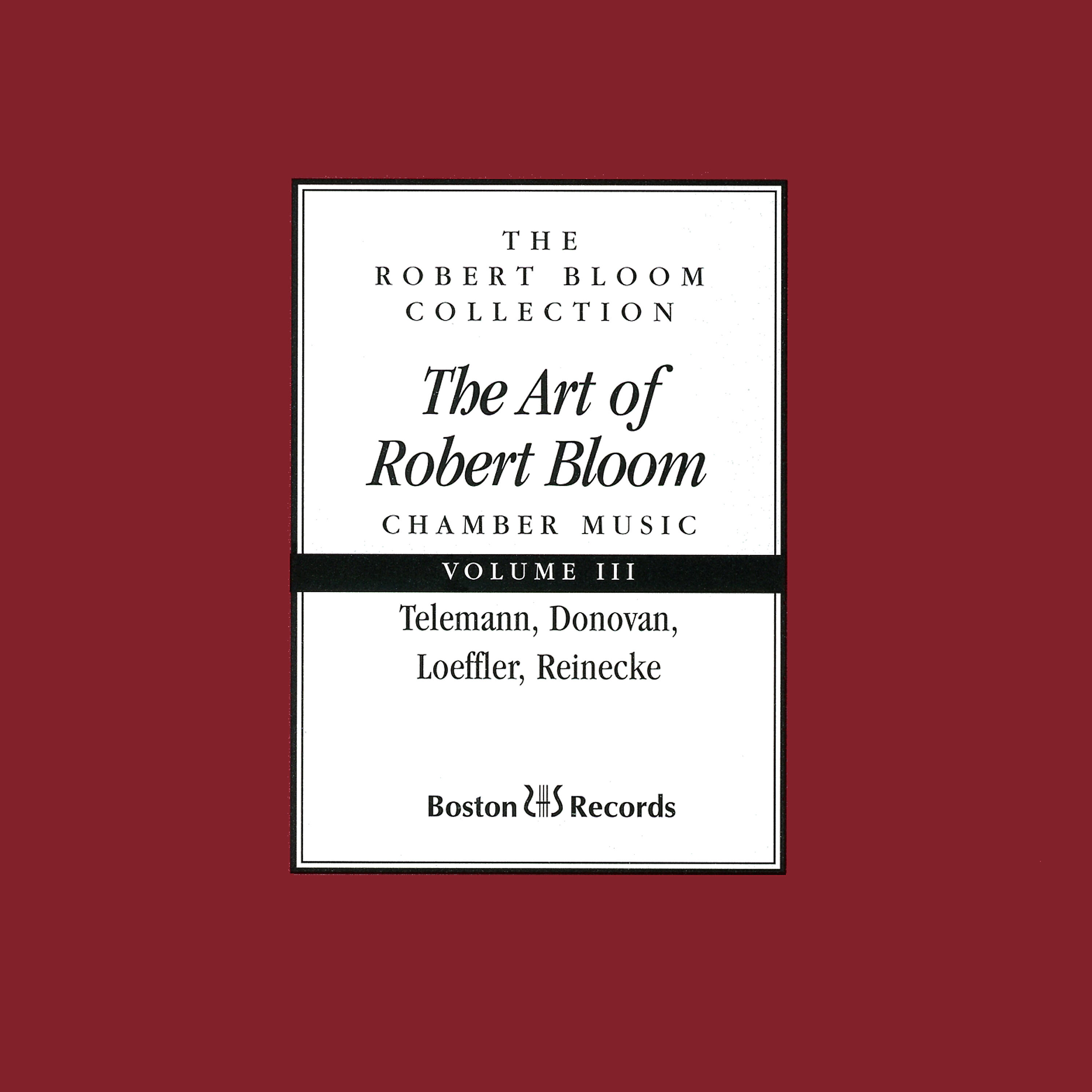 Релиз The Art of Robert Bloom: Chamber Music, Vol. 3