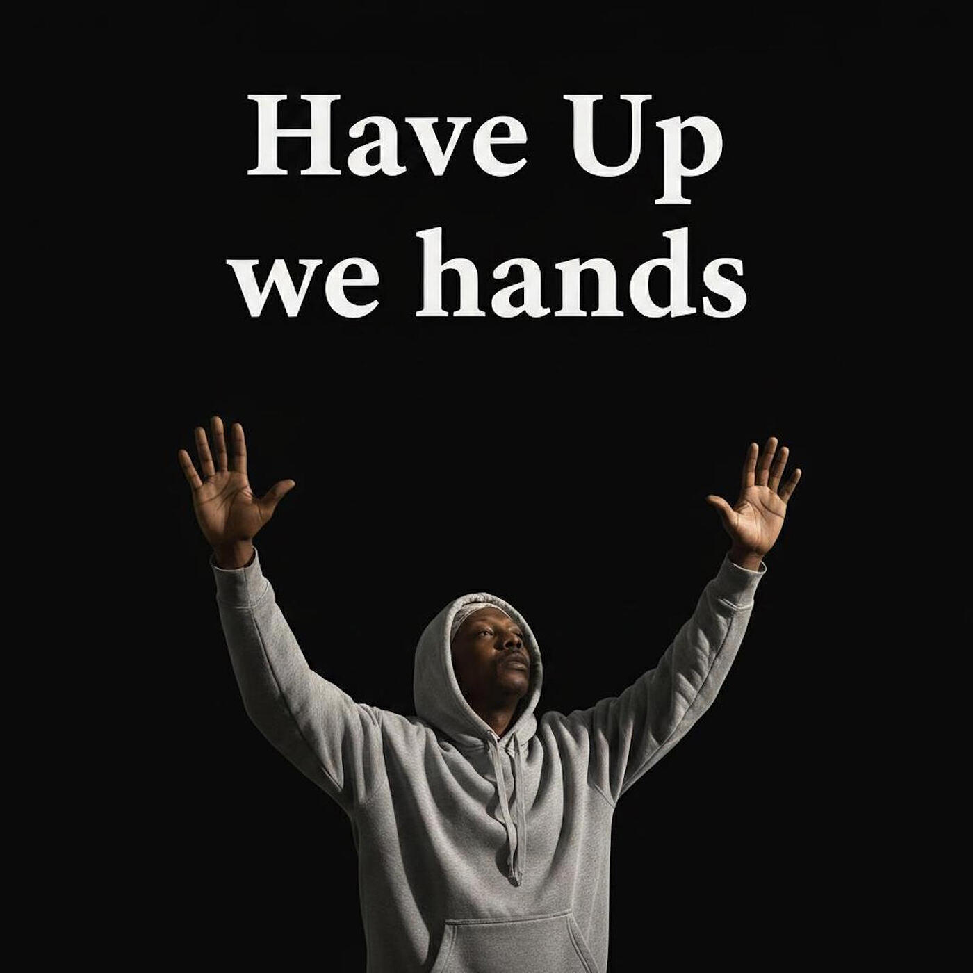 Релиз Have up We Hands