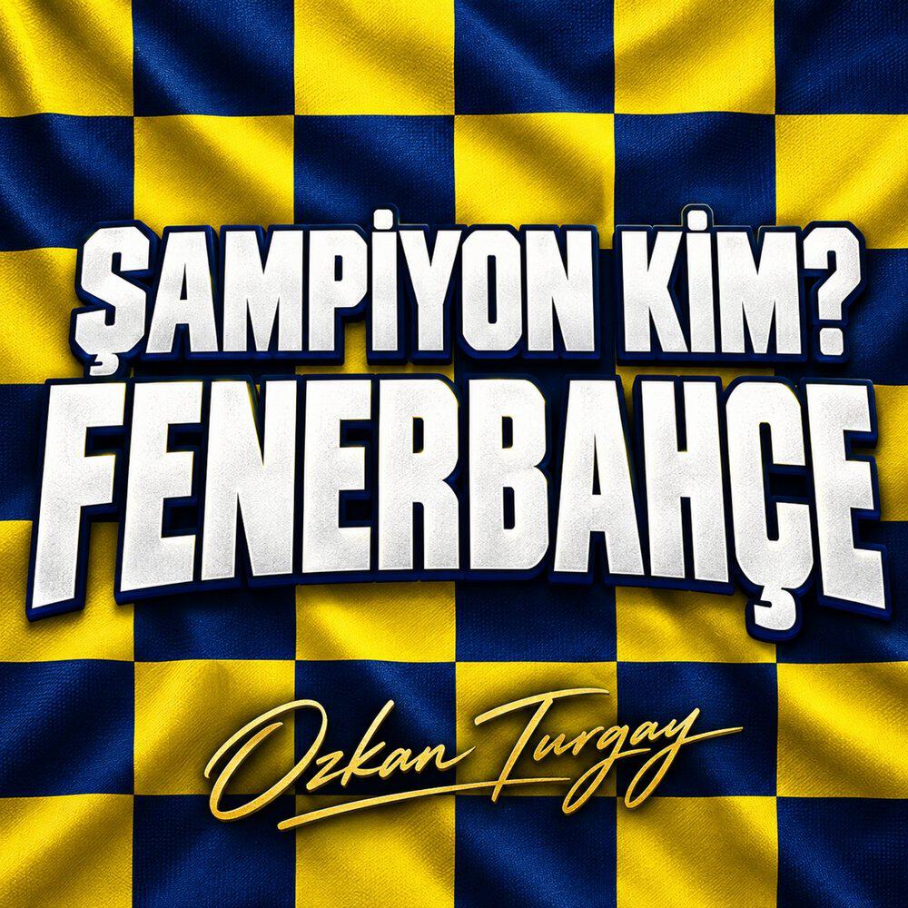 Релиз Şampiyon Kim? Fenerbahçe