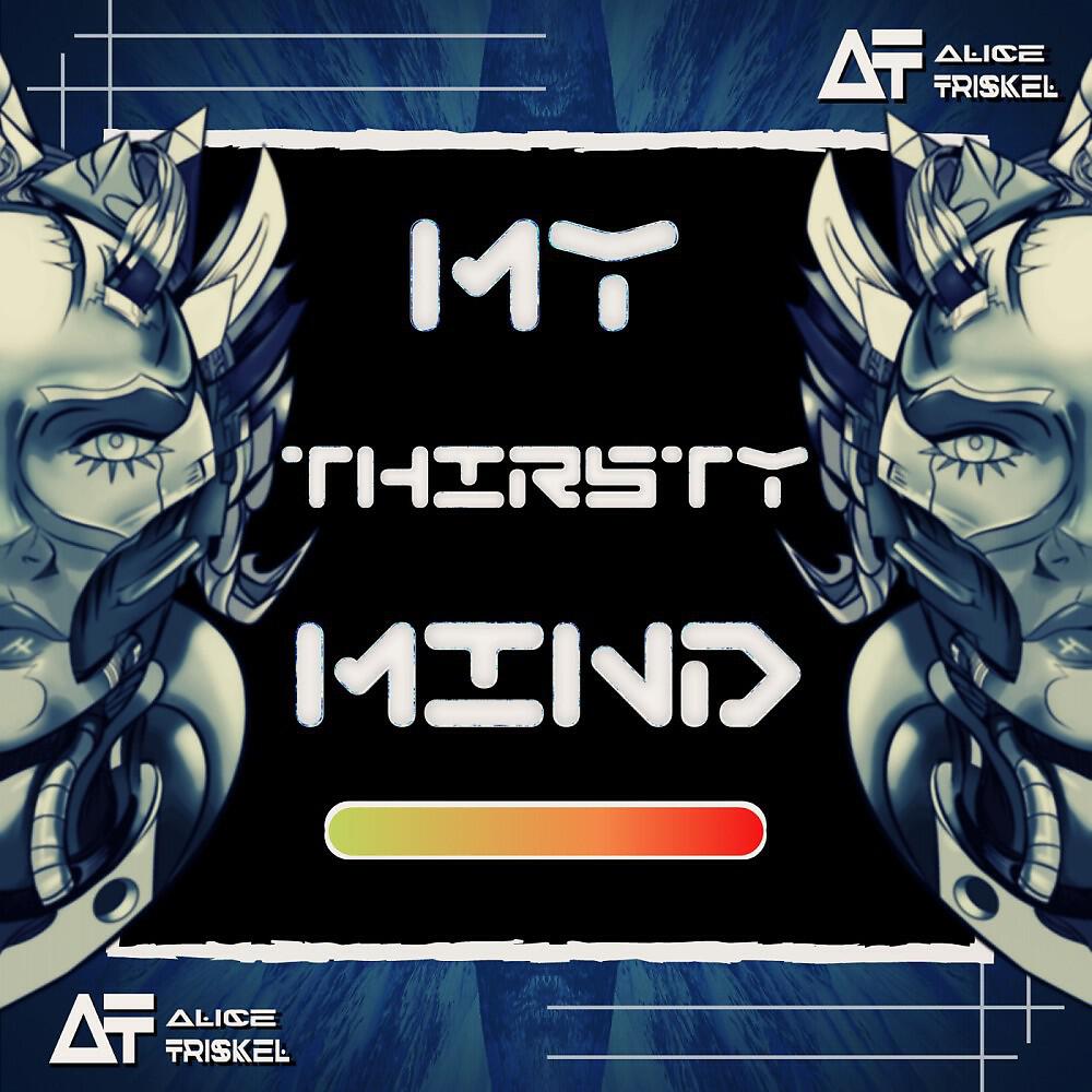 Релиз My Thirsty Mind