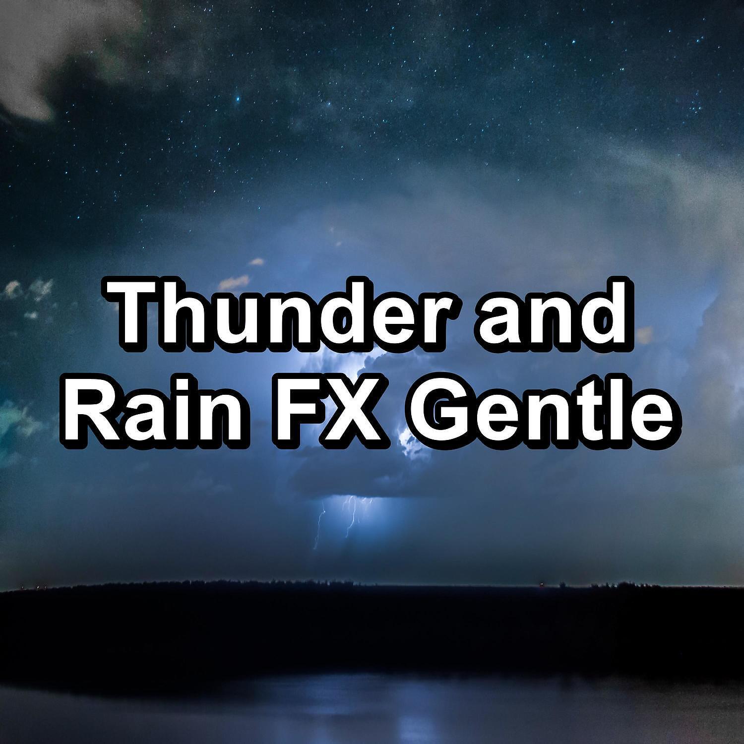 Релиз Thunder and Rain FX Gentle