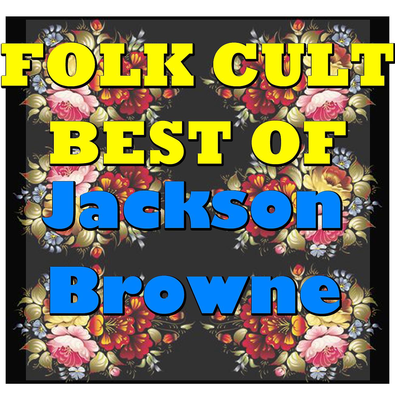 Релиз Folk Cult: Best Of Jackson Browne