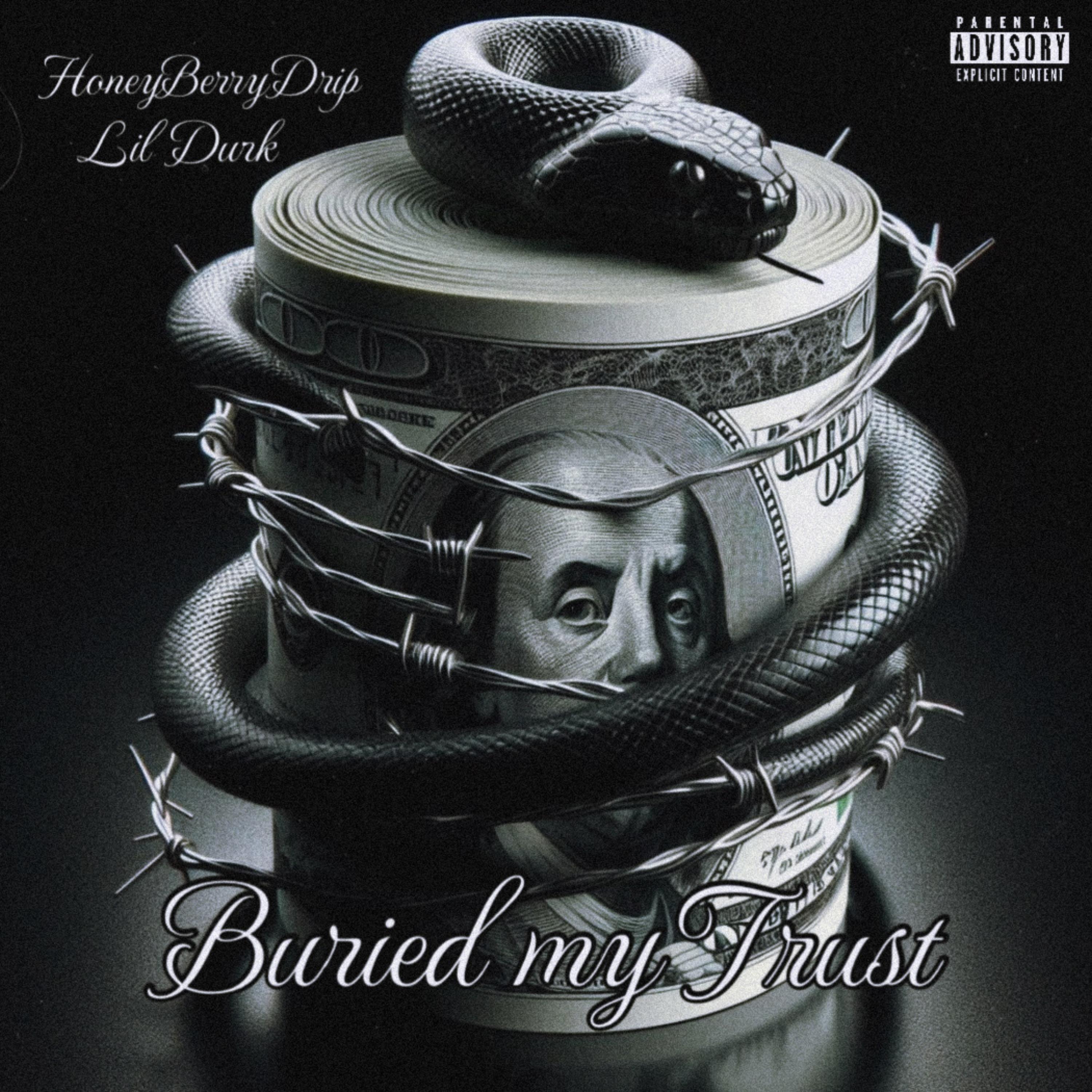 Релиз Buried My Trust (feat. Lil Durk)