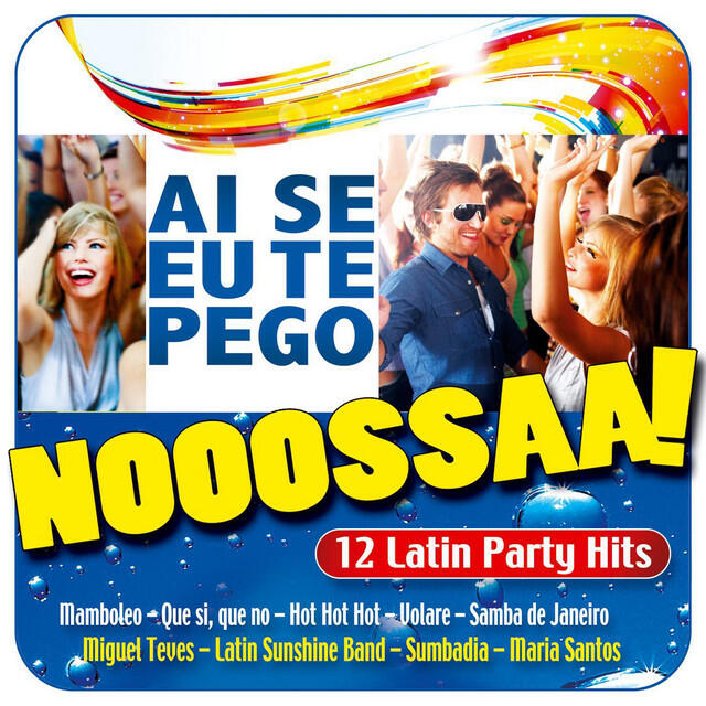 Релиз Nooossaa! (Ai Se Eu Te Pego) 12 Latin Party Hits