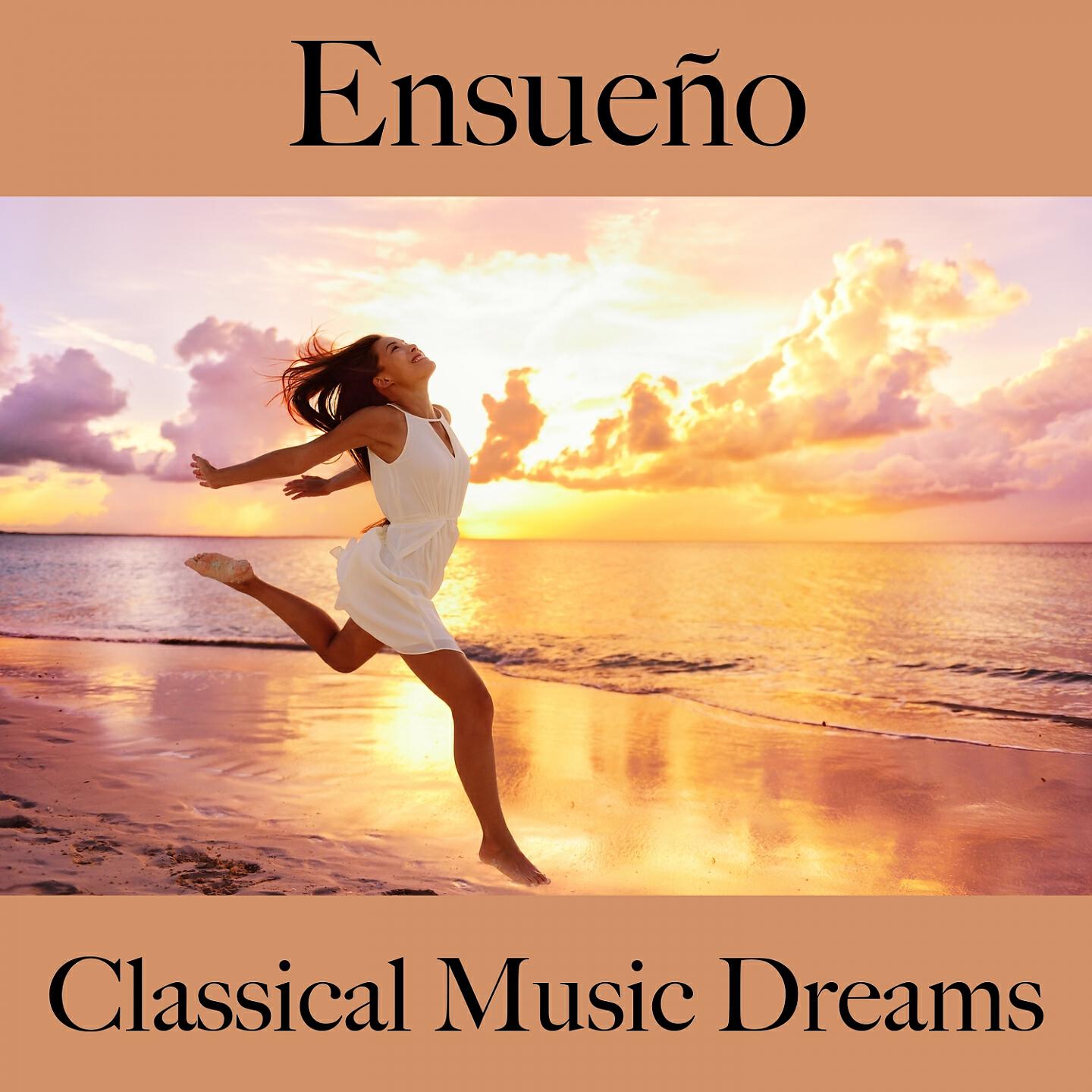 Релиз Ensueño: Classical Music Dreams - La Mejor Música Para Relajarse