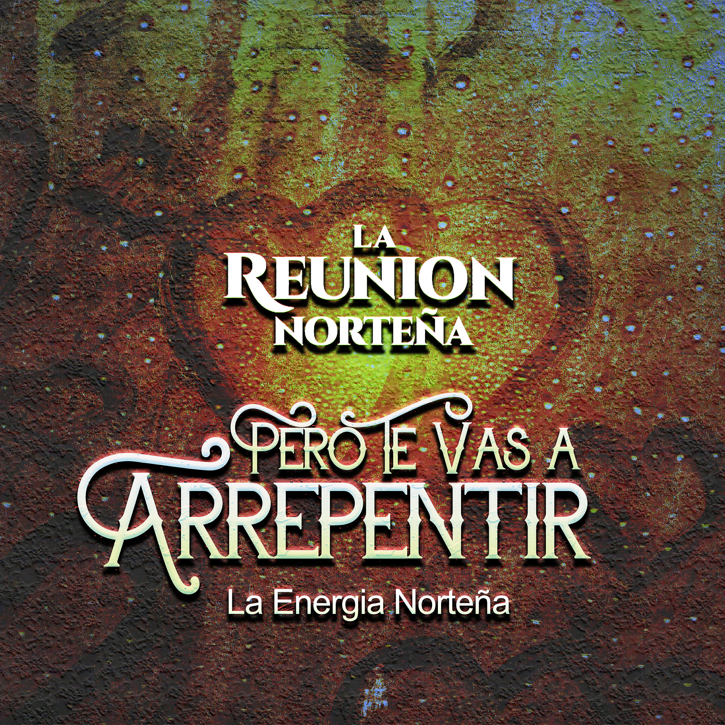 Релиз Pero Te Vas a Arrepentir
