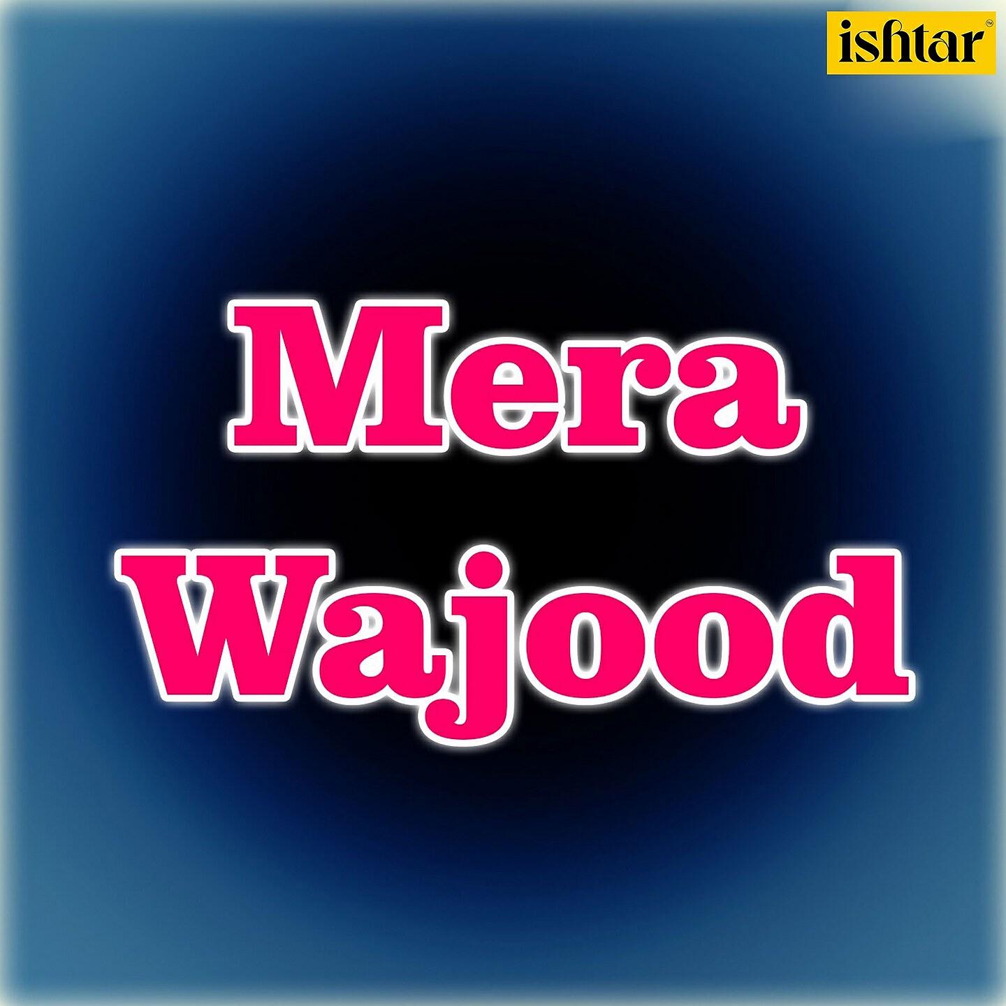 Релиз Mera Wajood