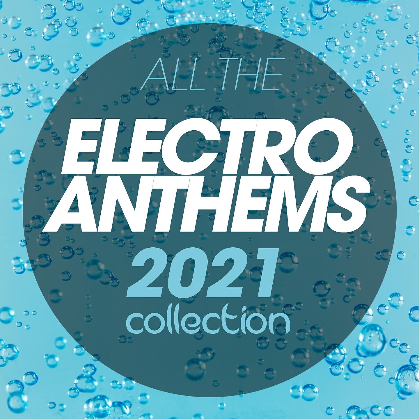 Релиз All The Electro Anthems 2021 Collection