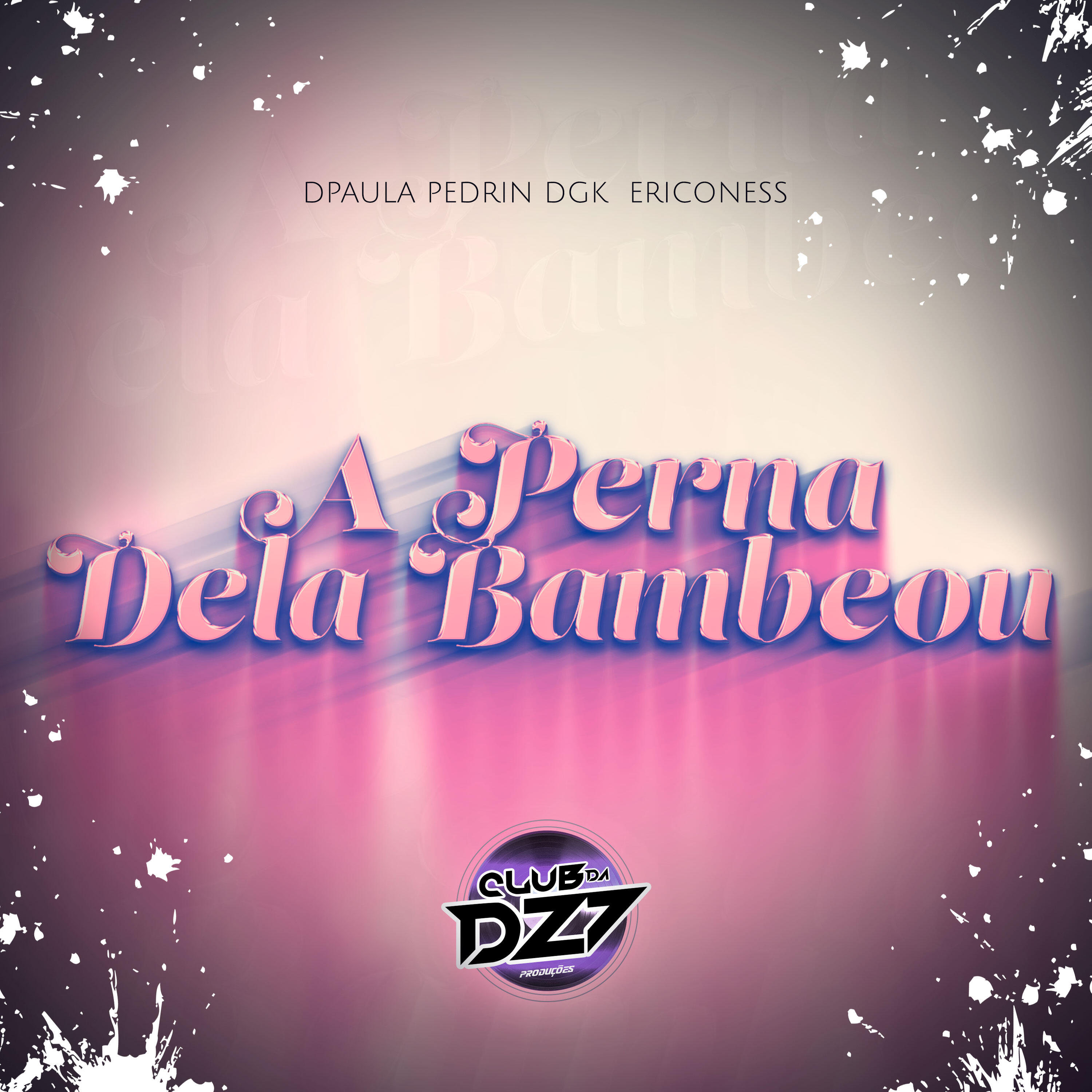 Скачать песню Dpaula, Pedrin, DGK, Club da DZ7, Ericoness - A PERNA DELA BAMBEOU бесплатно в MP3 для Android и iOS