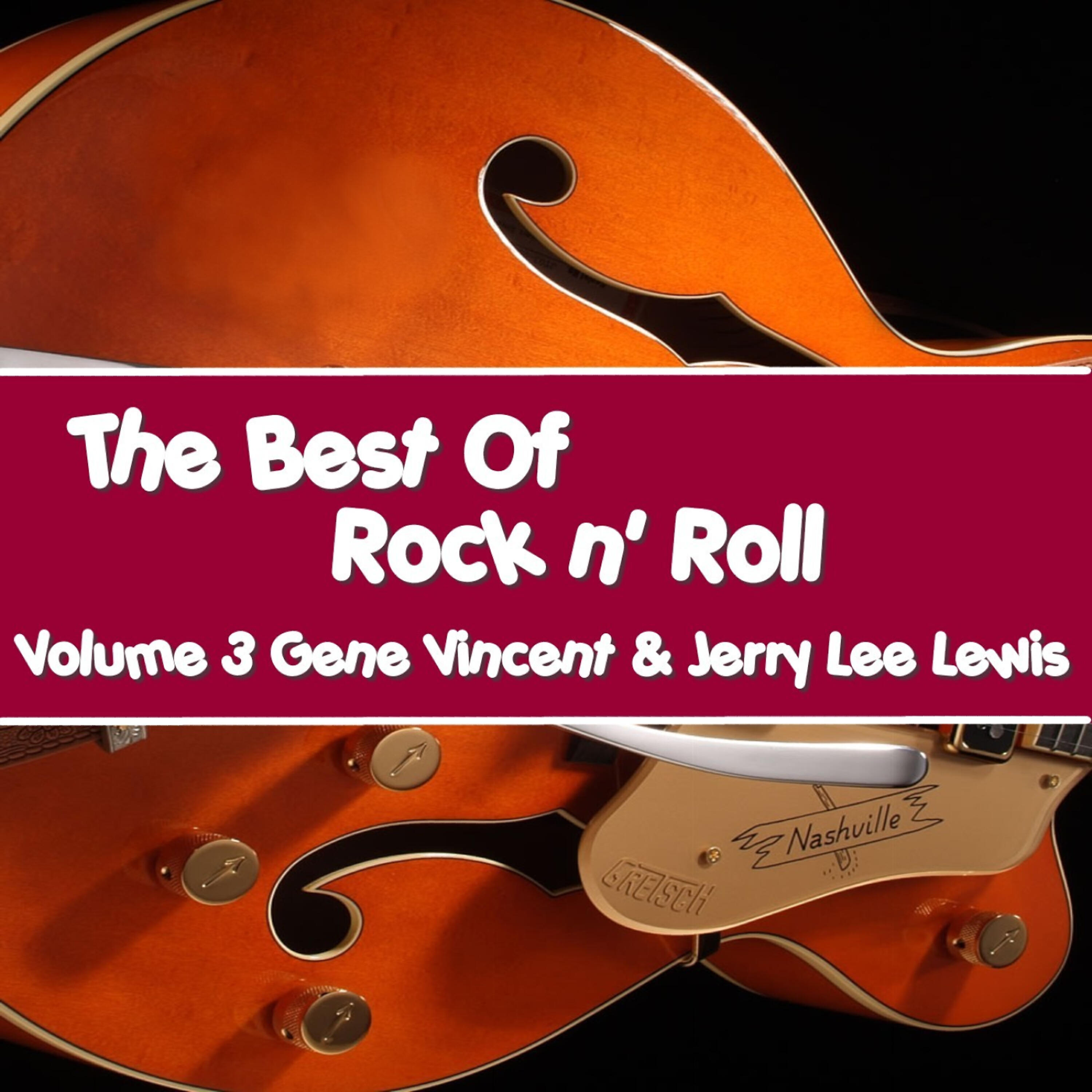 Релиз The Best of Rock & Roll, Vol. 3, Gene Vincent & Jerry Lee Lewis