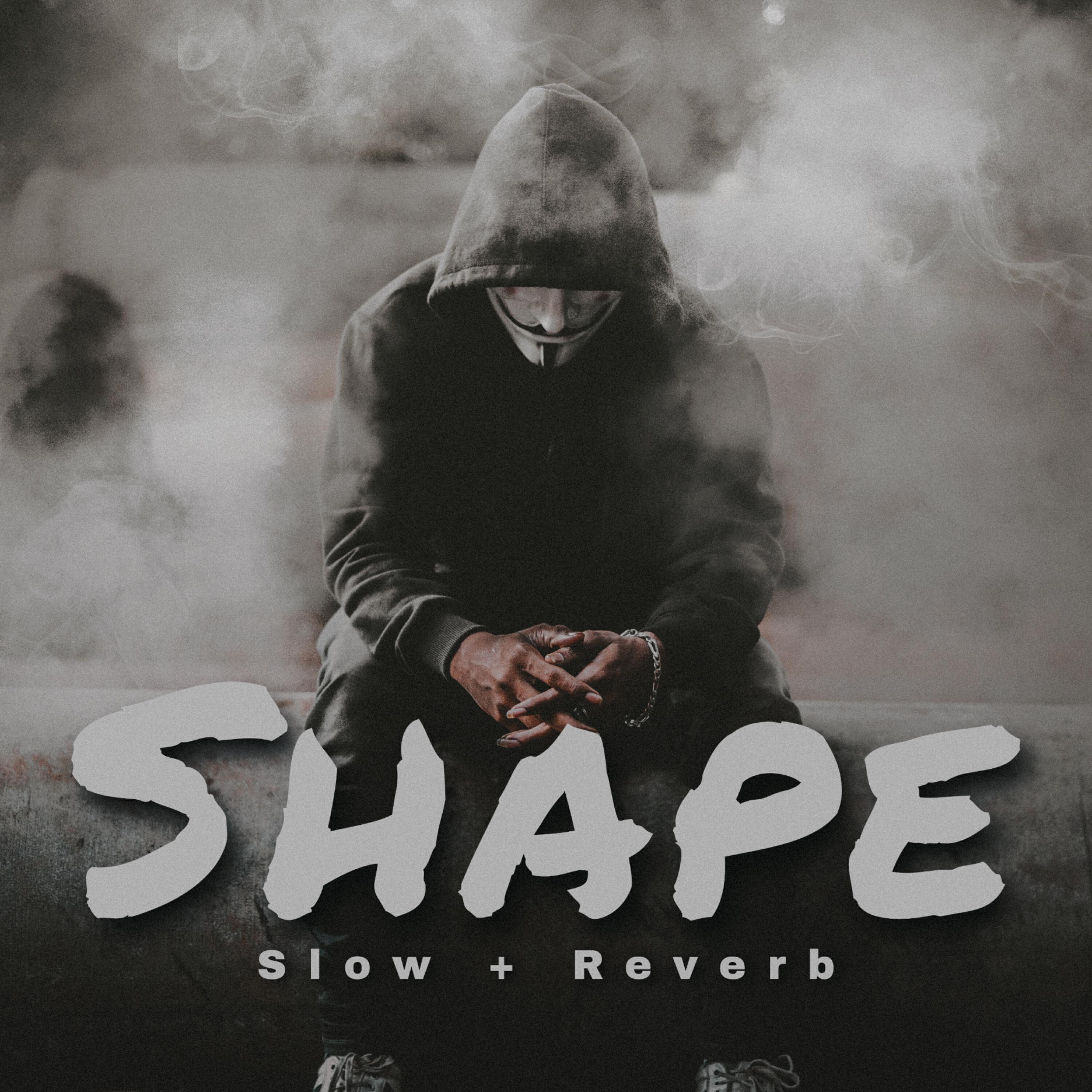 Релиз Shape (Slow + Reverb)