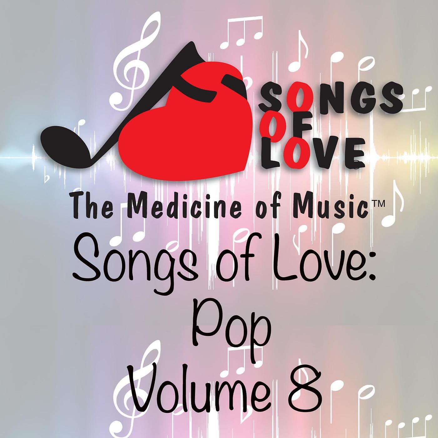 Постер альбома Songs of Love: Pop, Vol. 8