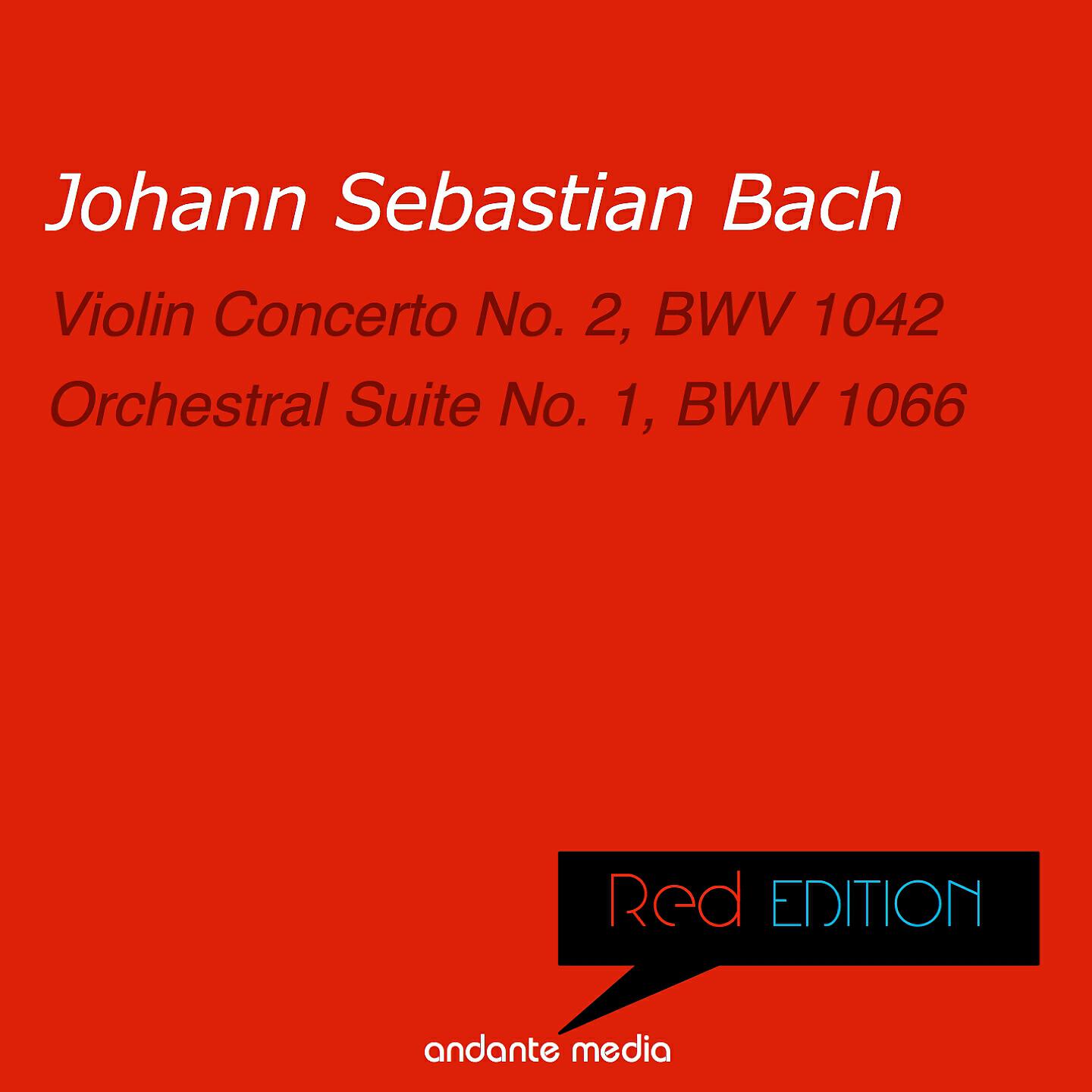 Релиз Red Edition - Bach: Violin Concerto No. 2, BWV 1042 & Orchestral Suite No. 1, BWV 1066