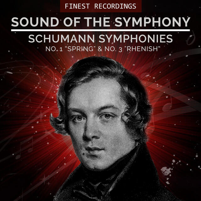 Релиз Sound of the Symphony: Schumann Symphonies No. 1 "Spring" & No. 3 "Rhenish"