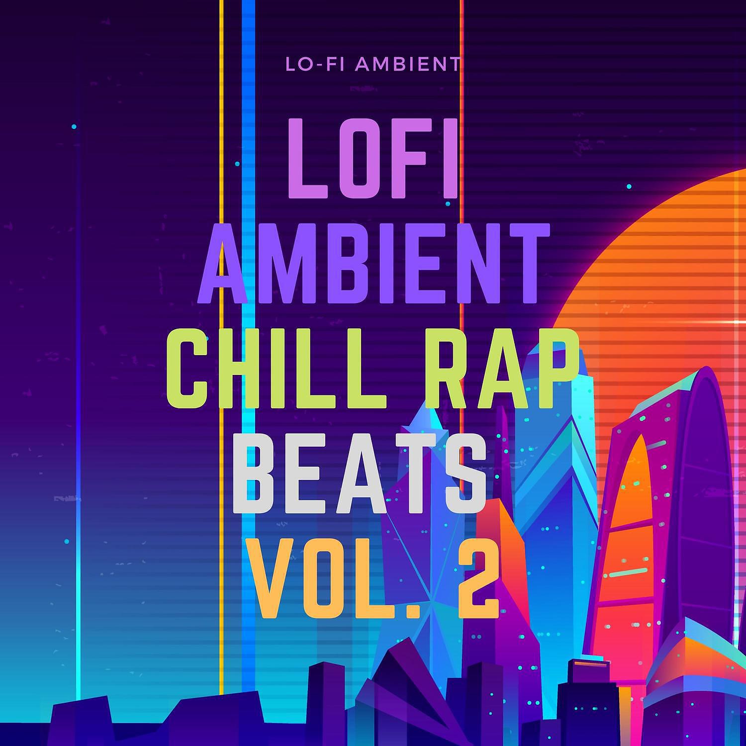 Релиз LoFi Ambient Chill Rap Beats Vol. 2
