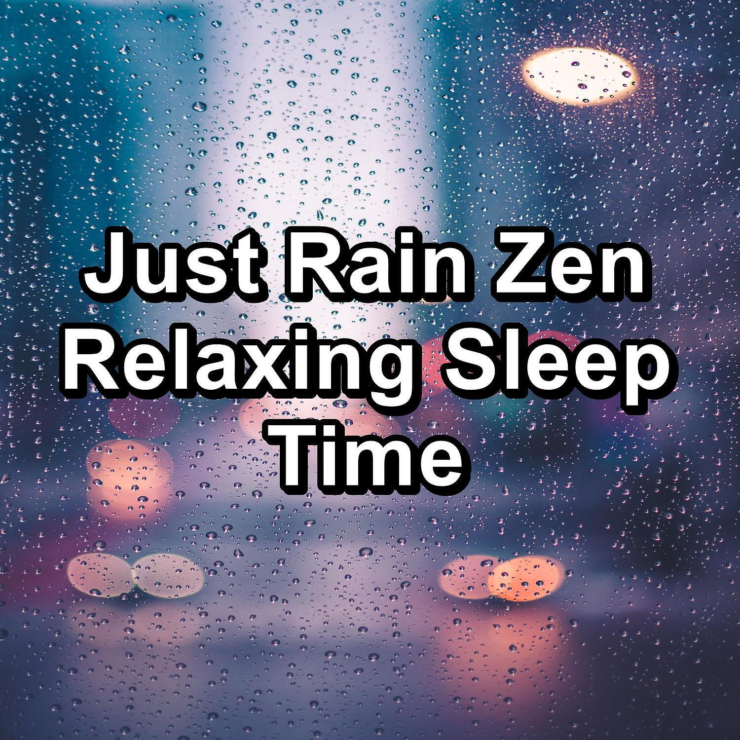 Релиз Just Rain Zen Relaxing Sleep Time
