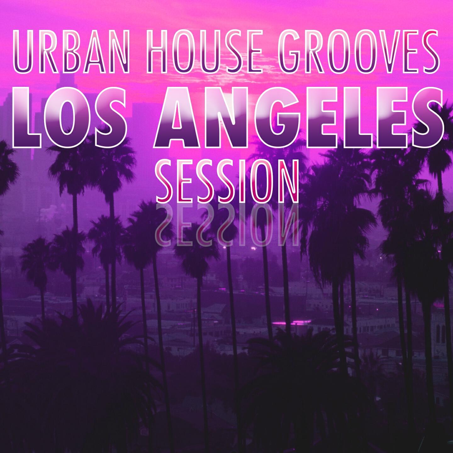 Релиз Urban House Grooves - LOS ANGELES Session