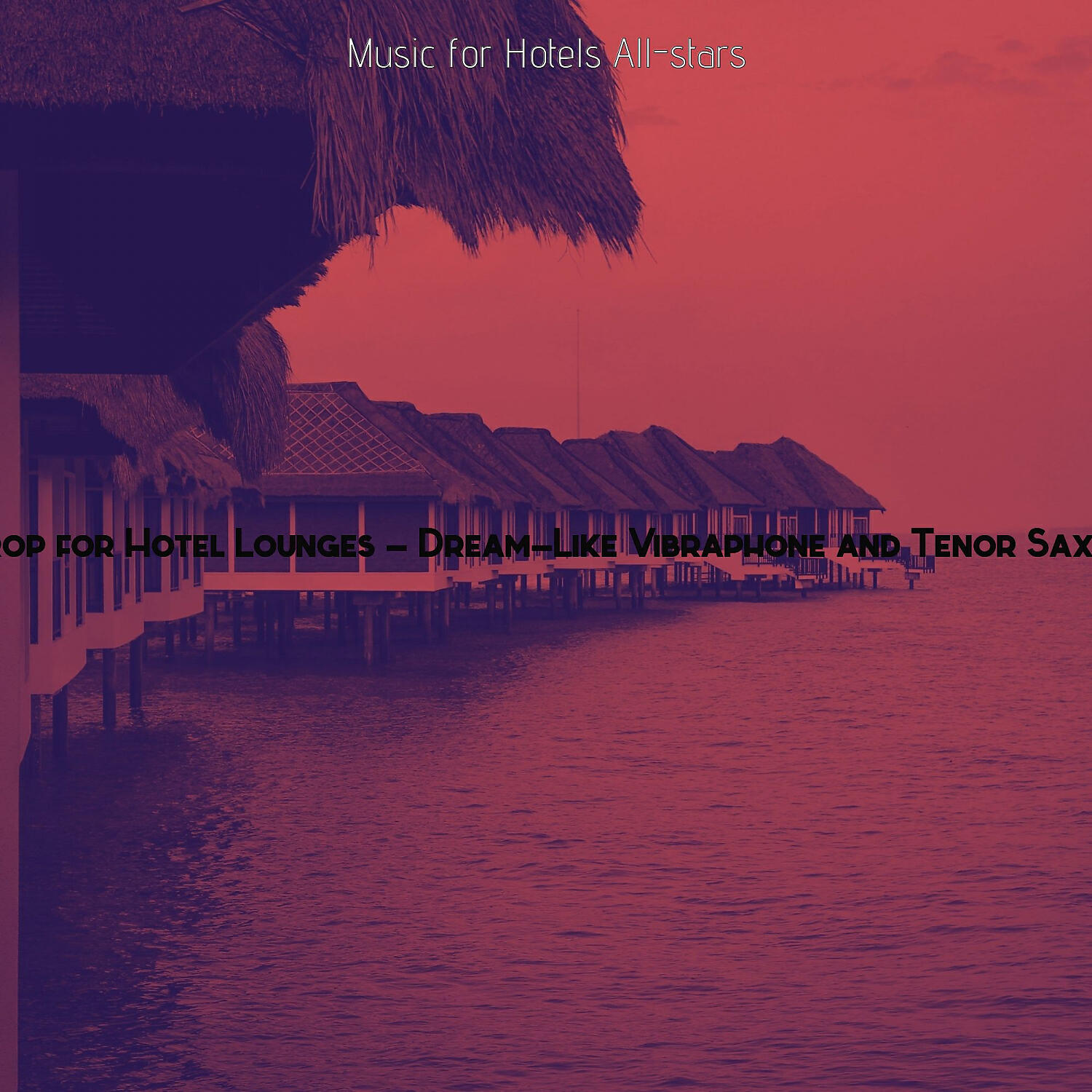 Релиз Backdrop for Hotel Lounges - Dream-Like Vibraphone and Tenor Saxophone