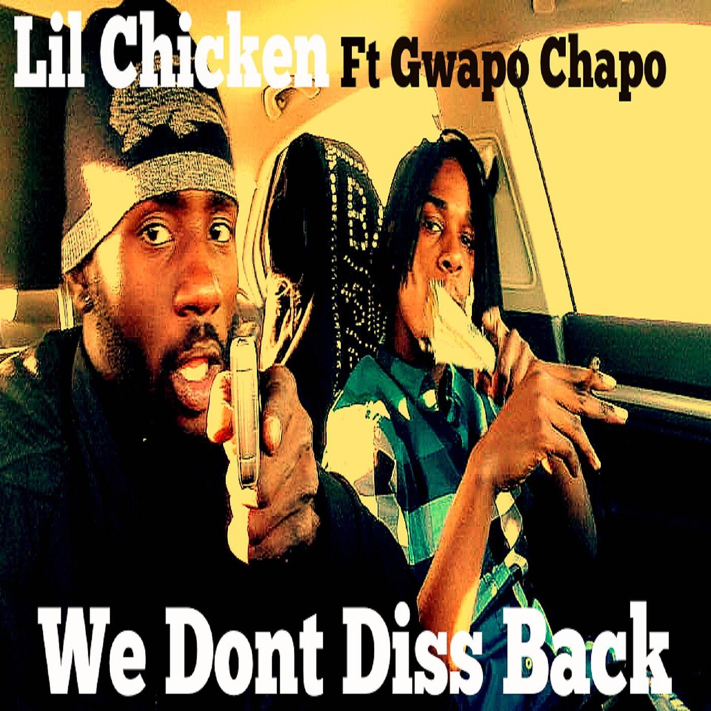 Релиз We Don't Diss Back (feat. GWAPO CHAPO)
